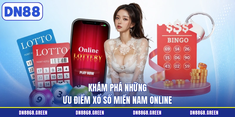 Khám phá những ưu điểm xổ số miền Nam online