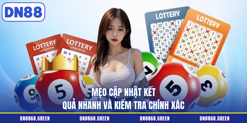 Mẹo cập nhật kết quả nhanh và kiểm tra chính xác