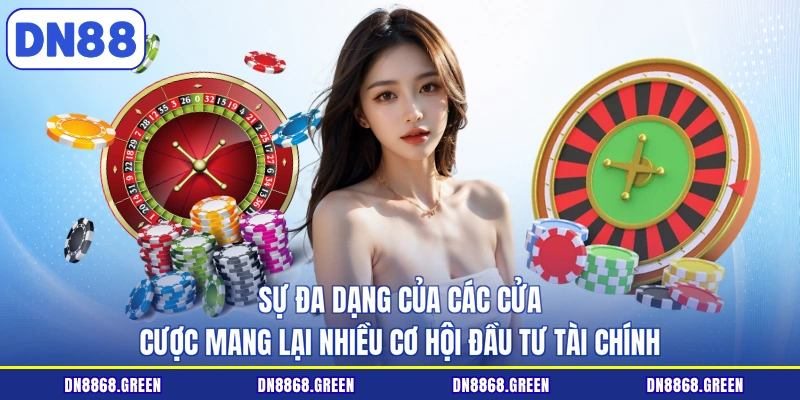 Sự đa dạng của các cửa cược mang lại nhiều cơ hội đầu tư tài chính