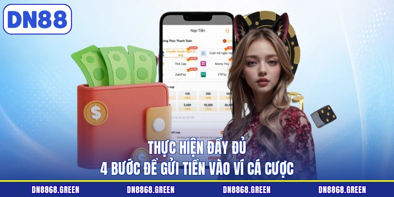 Thực hiện đầy đủ 4 bước để gửi tiền vào ví cá cược